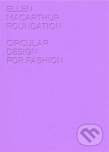 Circular Design for Fashion - Ellen MacArthur Foundation