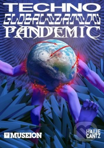 Techno Globalization Pandemic - Bart van der Heidi