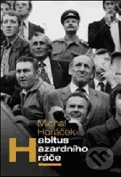 Habitus hazadrního hráče - Michal Horáček