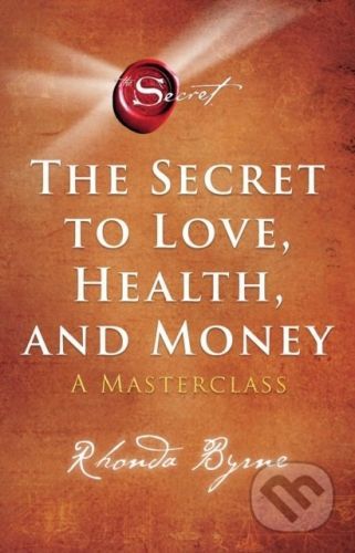 The Secret to Love, Health, and Money - Rhonda Byrne