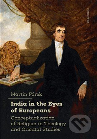 India in the Eyes of Europeans - Martin Fárek