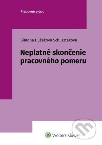 Neplatné skončenie pracovného pomeru - Simona Dušeková Schuszteková