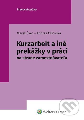 Kurzarbeit a iné prekážky v práci - Marek Švec, Andrea Olšovská