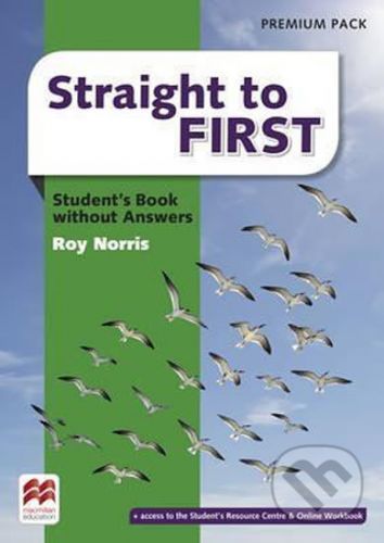 Straight to First: Student's Book Premium Pack without Key - Roy Norris