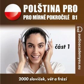Polština pro mírně pokročilé B1 - část 1 - audioacaemyeu - audiokniha