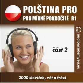 Polština pro mírně pokročilé B1 - část 2 - audioacaemyeu - audiokniha