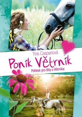 Poník Větrník 4. Potlesk pro Bily a Větrníka - Tina Caspariová - e-kniha