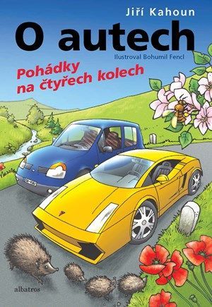 O autech - Pohádky na 4 kolech - Lubomír Šedivý, Jiří Kahoun, Bohumil Fencl