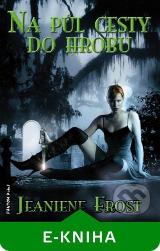 Na půl cesty do hrobu - Jeaniene Frost