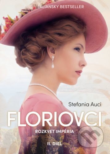 Floriovci - Rozkvet impéria - Stefania Auci