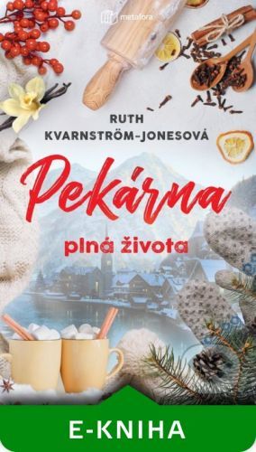 Pekárna plná života - Ruth Kvarnström-Jones