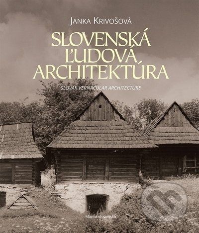 Slovenská ľudová architektúra - Janka Krivošová