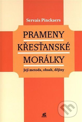 Prameny křesťanské morálky - Servais Pinckaers
