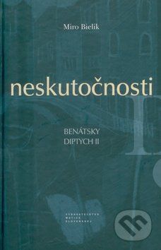 Neskutočnosti - Miro Bielik
