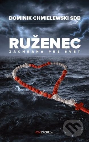 Ruženec - záchrana pre svet - Dominik Chmielewski