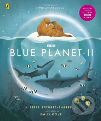 Blue Planet II - Leisa Stewart-Sharpe, Emily Dove (Ilustrátor)