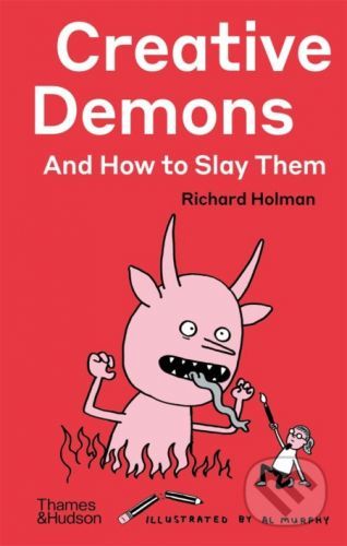 Creative Demons and How to Slay Them - Richard Holman, Al Murphy (Ilustrátor)