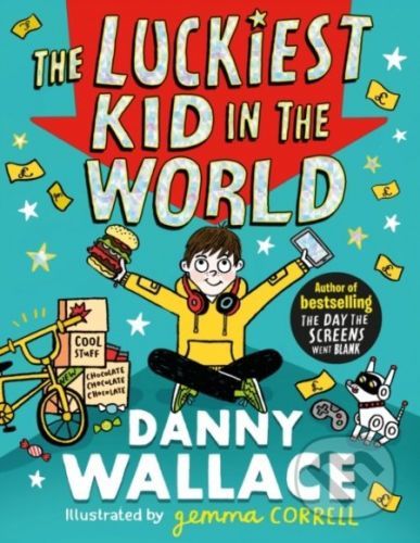 The Luckiest Kid in the World - Danny Wallace, Gemma Correll (ilustrátor)