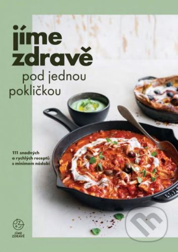 Jíme zdravě pod jednou pokličkou - autorů kolektiv