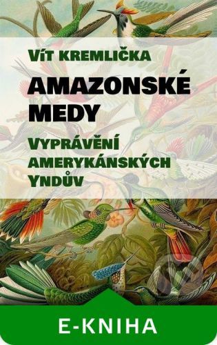 Amazonské Medy - Vít Kremlička