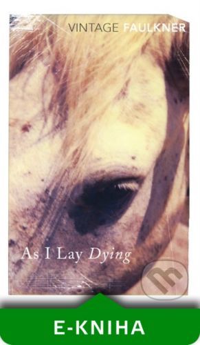 As I Lay Dying - William Faulkner