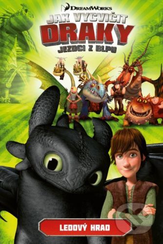 Jak vycvičit draky - Jezdci z Blpu: Ledový hrad - Egmont ČR