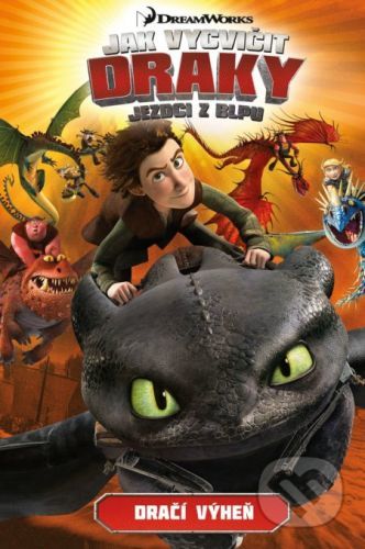 Jak vycvičit draky - Jezdci z Blpu: Dračí výheň - Egmont ČR