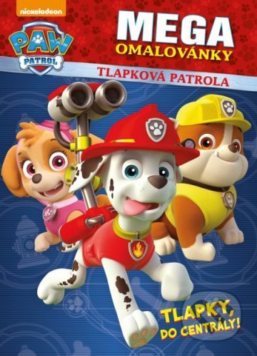 Tlapková patrola: Tlapky, do centrály! - Egmont ČR