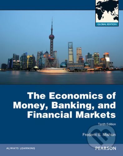 The Economics of Money, Banking and Financial Markets - Frederic Mishkin