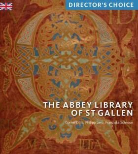 The Abbey Library of St Gallen. Director's Choice - Cornel Dora, Philipp Lenz, Franziska Schnoor