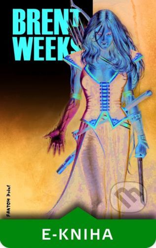 Oslnivá čepel - Brent Weeks