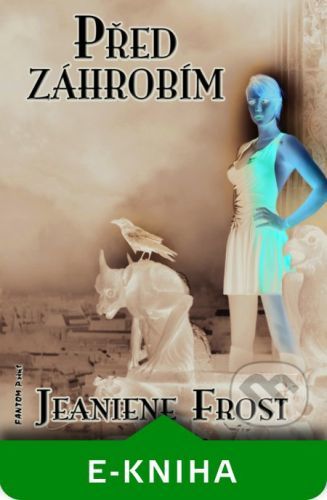 Před záhrobím - Jeaniene Frost