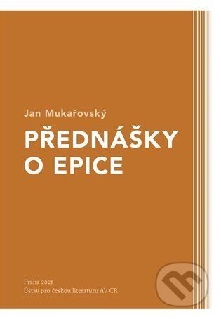 Přednášky o epice - Jan Mukařovský, Ondřej Sládek