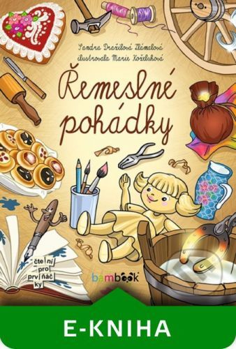 Řemeslné pohádky - Sandra Dražilová Zlámalová, Marie Koželuhová (ilustrátor)