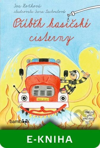 Příběh hasičské cisterny - Iva Hoňková, Irena Ričlová Lachoutová (ilustrátor)