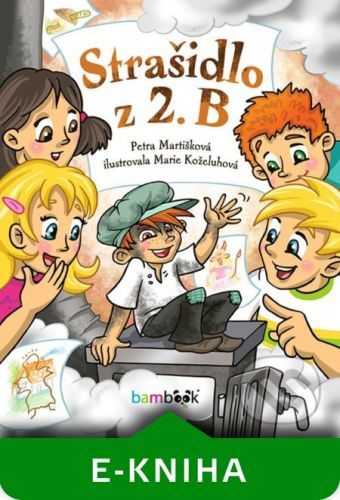 Strašidlo z 2. B - Petra Martišková, Marie Koželuhová (ilustrátor)