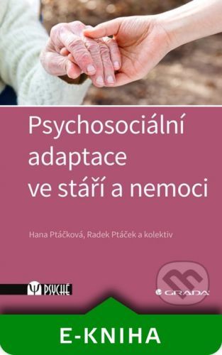 Psychosociální adaptace ve stáří a nemoci - Radek Ptáček, Hana Ptáčková