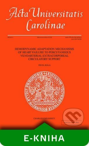 Hemodynamic Adaptation Mechanisms of Heart Failure to Percutaneous Venoarterial Extracorporeal Circulatory Support - Pavel Hála