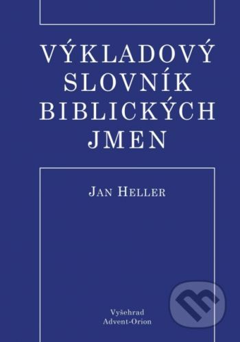 Výkladový slovník biblických jmen - Jan Heller