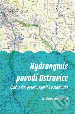 Hydronymie povodí Ostravice - Kristýna Kovářová