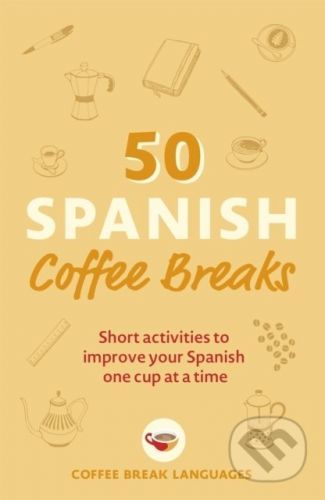 50 Spanish Coffee Breaks - Teach Yourself