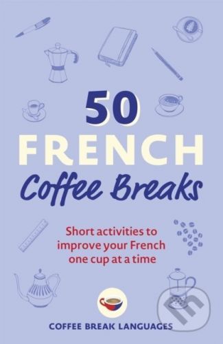 50 French Coffee Breaks - Teach Yourself