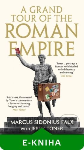 A Grand Tour of the Roman Empire by Marcus Sidonius Falx - Jerry Toner