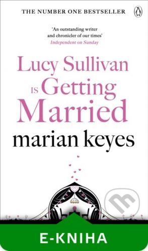 Lucy Sullivan is Getting Married - Marian Keyes