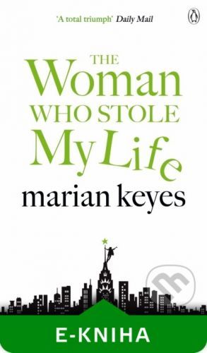 The Woman Who Stole My Life - Marian Keyes