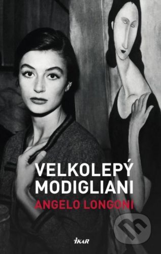 Velkolepý Modigliani - Angelo Longoni