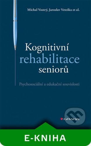 Kognitivní rehabilitace seniorů - Michal Vostrý, Jaroslav Veteška
