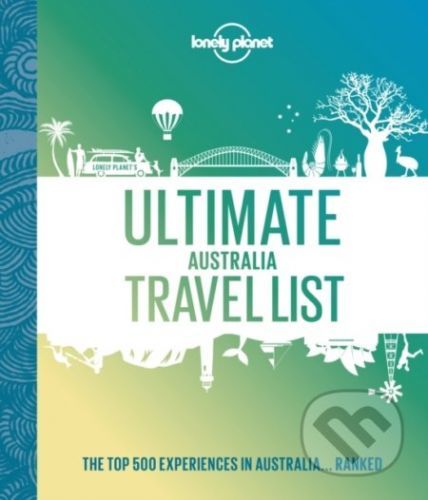 Ultimate Australia Travel List - Lonely Planet