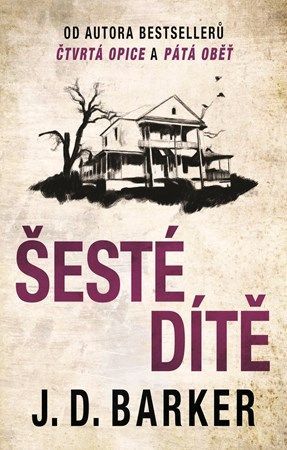 Šesté dítě - J.D. Barker, Jan Netolička