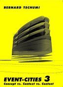 Event-Cities 3 - Concept vs. Context vs. Content (Tschumi Bernard (Bernard Tschumi Architects))(Paperback)